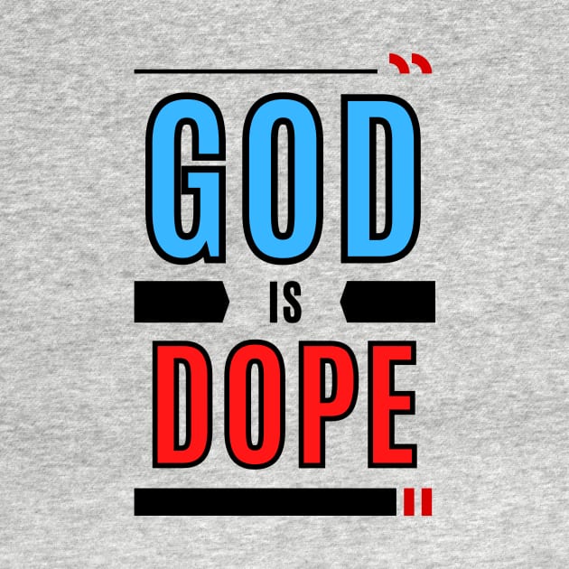 God Is Dope | Christian Typography by All Things Gospel